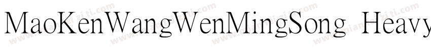 MaoKenWangWenMingSong Heavy字体转换